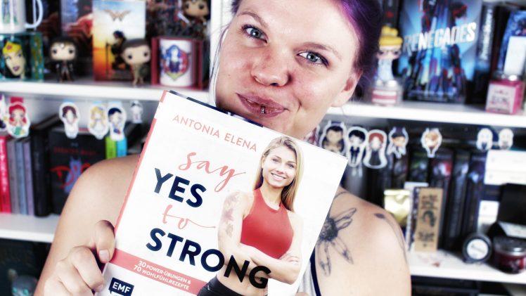 Rezension: Say yes to strong / Antonia Elena