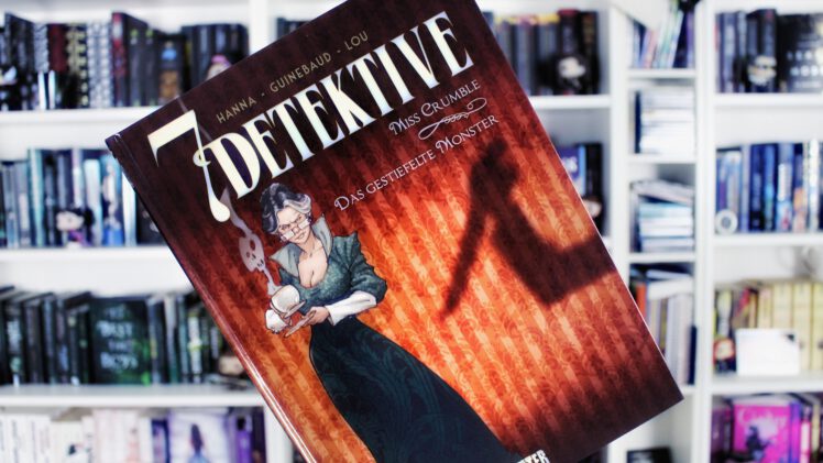 Rezension | 7 Detektive 1: Miss Crumble – Das gestiefelte Monster von Hanna & Guinebaud